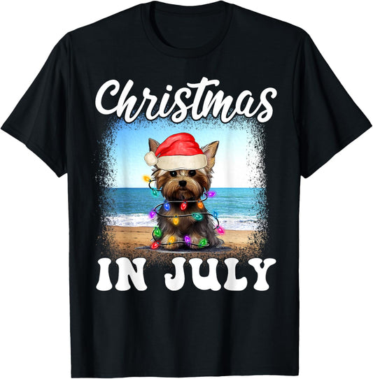 Christmas in July Dog Xmas Lover Funny Yorkie Mom Summer T-Shirt