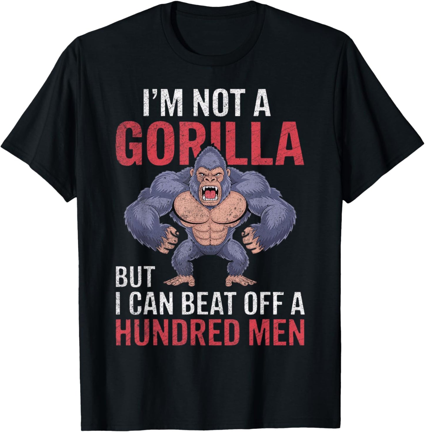 I'm Not a Gorilla but I Can Beat Off Hundred Men Adult Humor