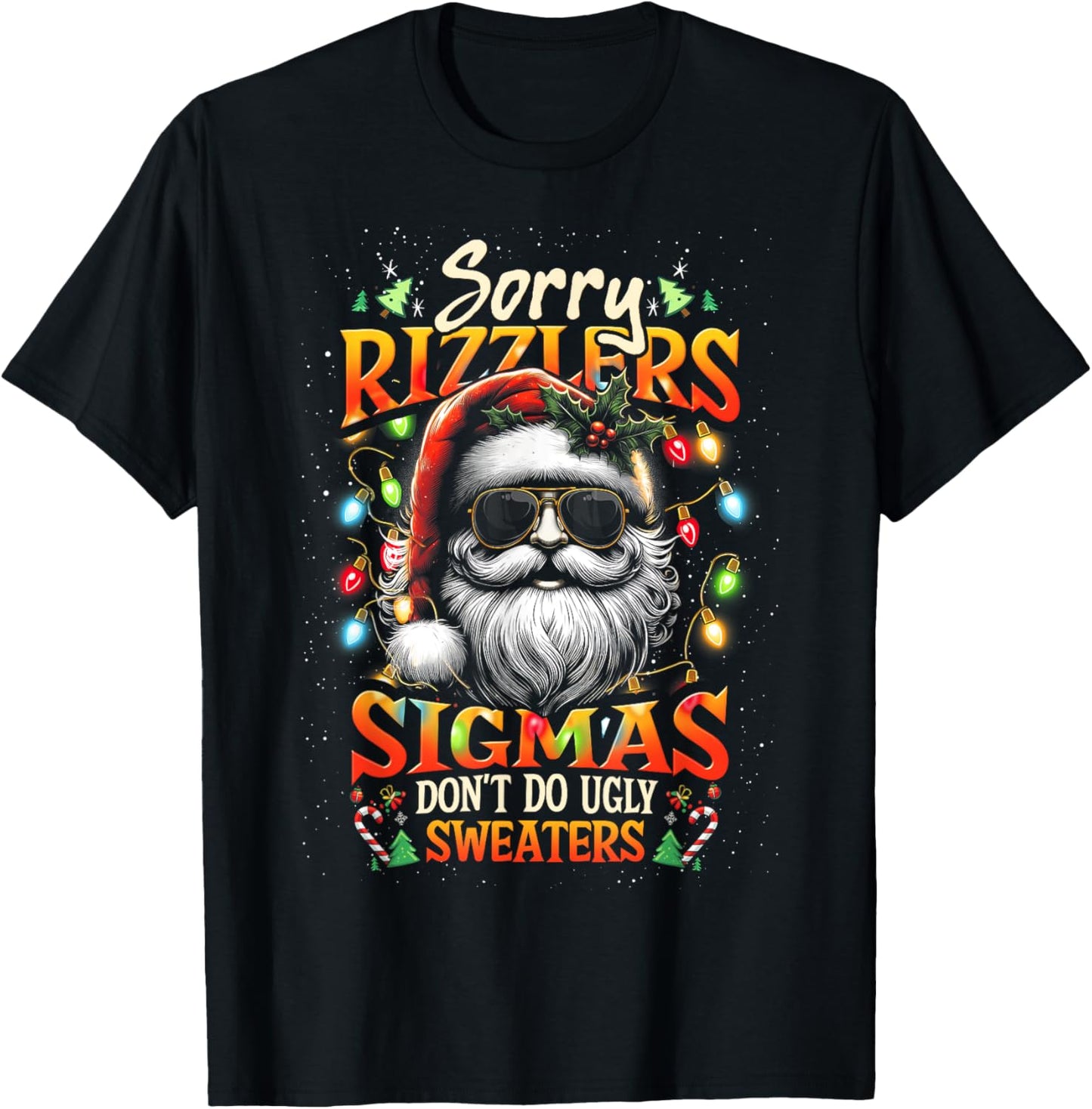 Sorry Rizzlers Sigmas Don't Do Ugly Sweaters Santa Rizz Xmas
