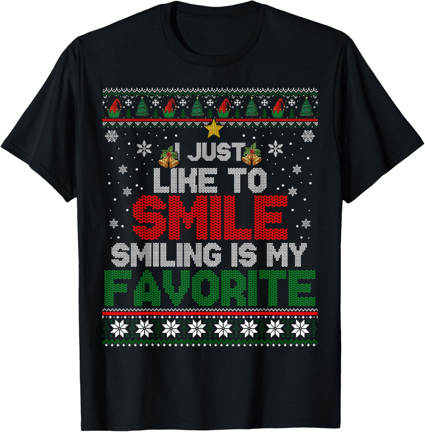 I Just Like To Smile Smiling Is My Favorite X-mas Elf Ugly