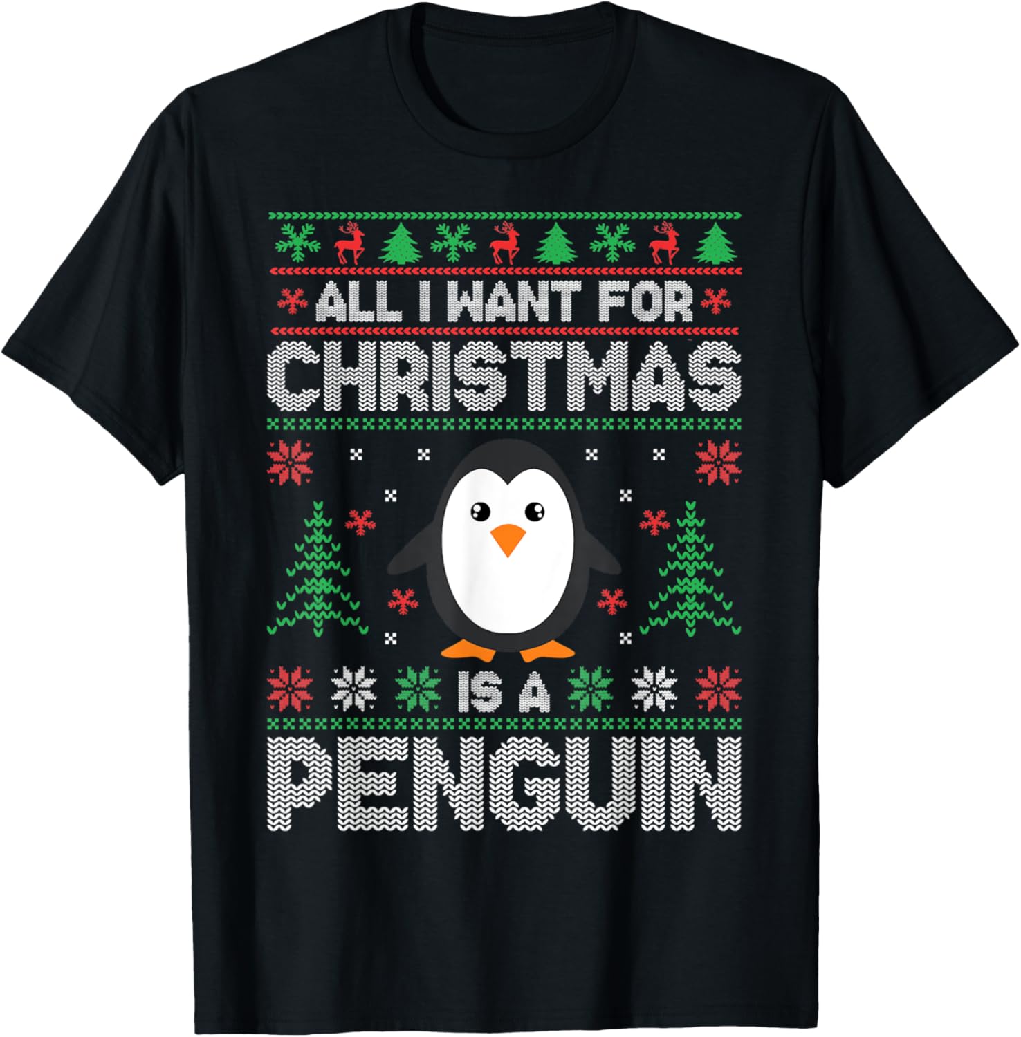 All I Want for Christmas Is A Penguin Ugly Xmas Sweater