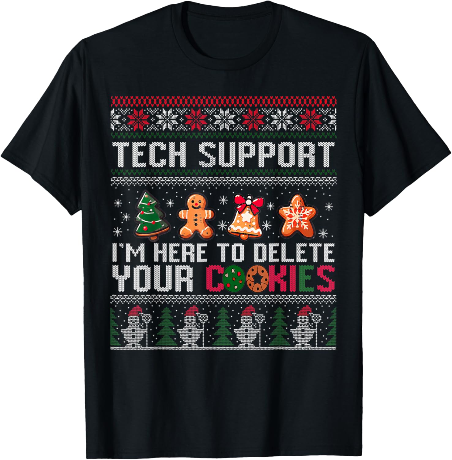 Christmas Tech Support Here To Delete Cookies Xmas Ugly T-Shirt - Black, Unisex, Long Sleeve, Classic Fit, Cotton Blend, Crew Neck, Small, Modern Classic, Family Christmas, Holiday,