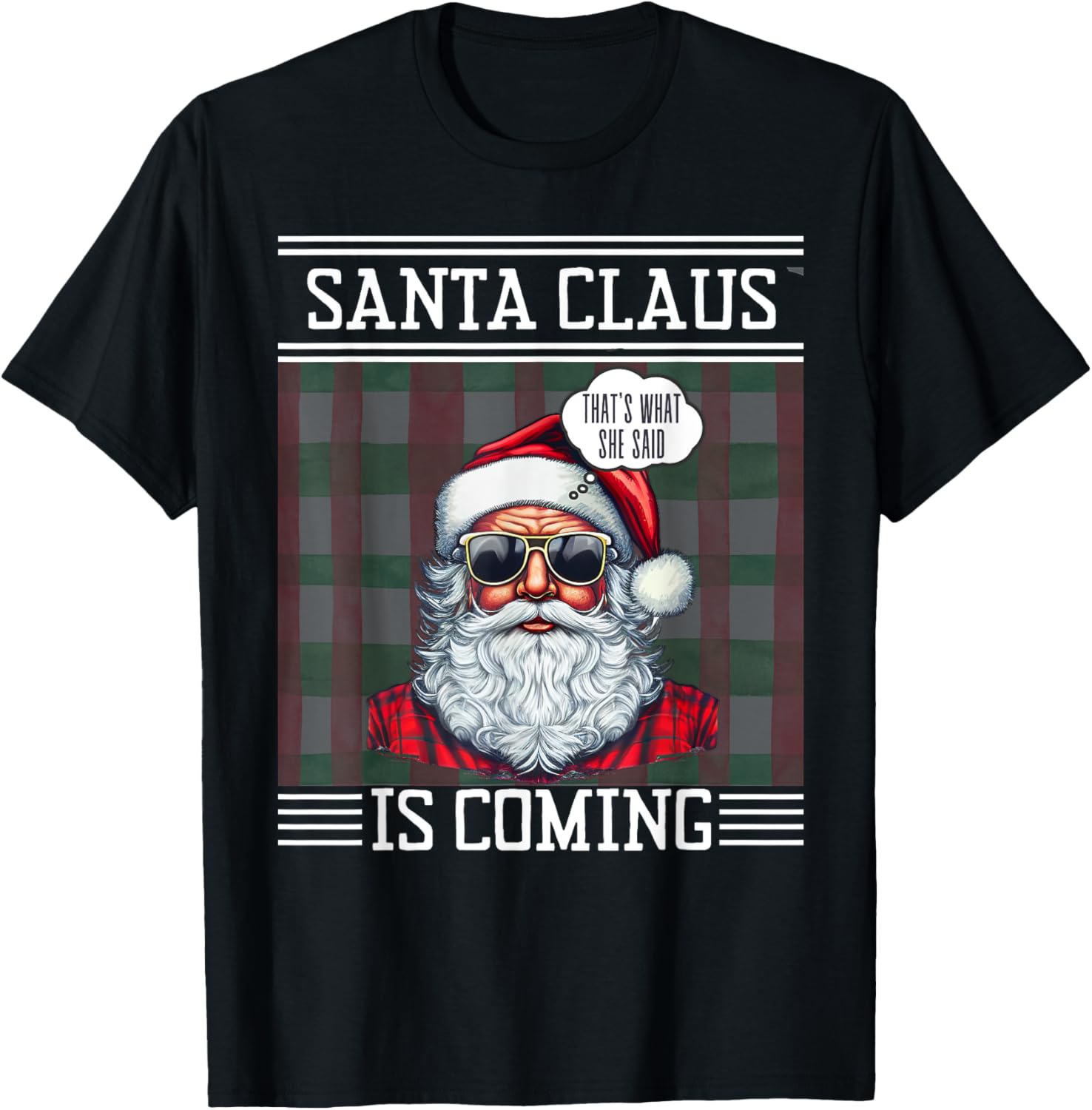Santa Claus Is Coming That What She Said Christmas Xmas
