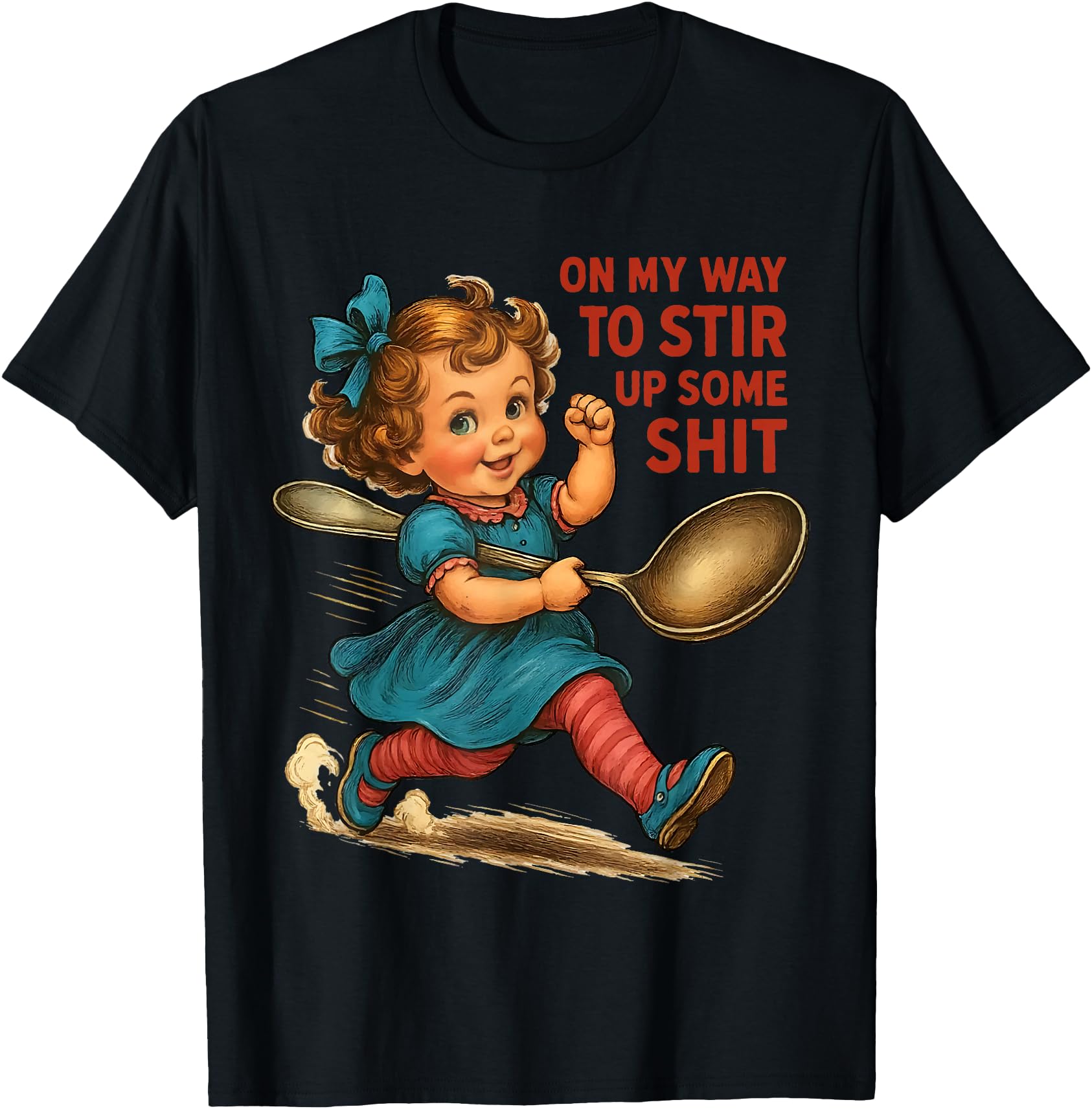 Retro On My Way to Stir Up Some Shit Funny Girl Adult Humor