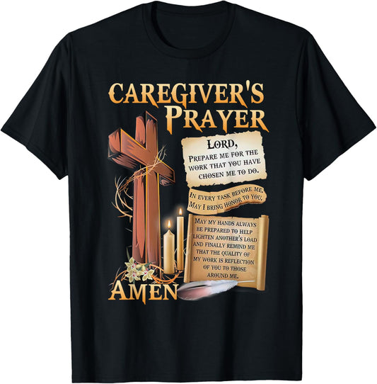 Caregiver's Prayer Christian Cross Faith Hope Love Jesus T-Shirt