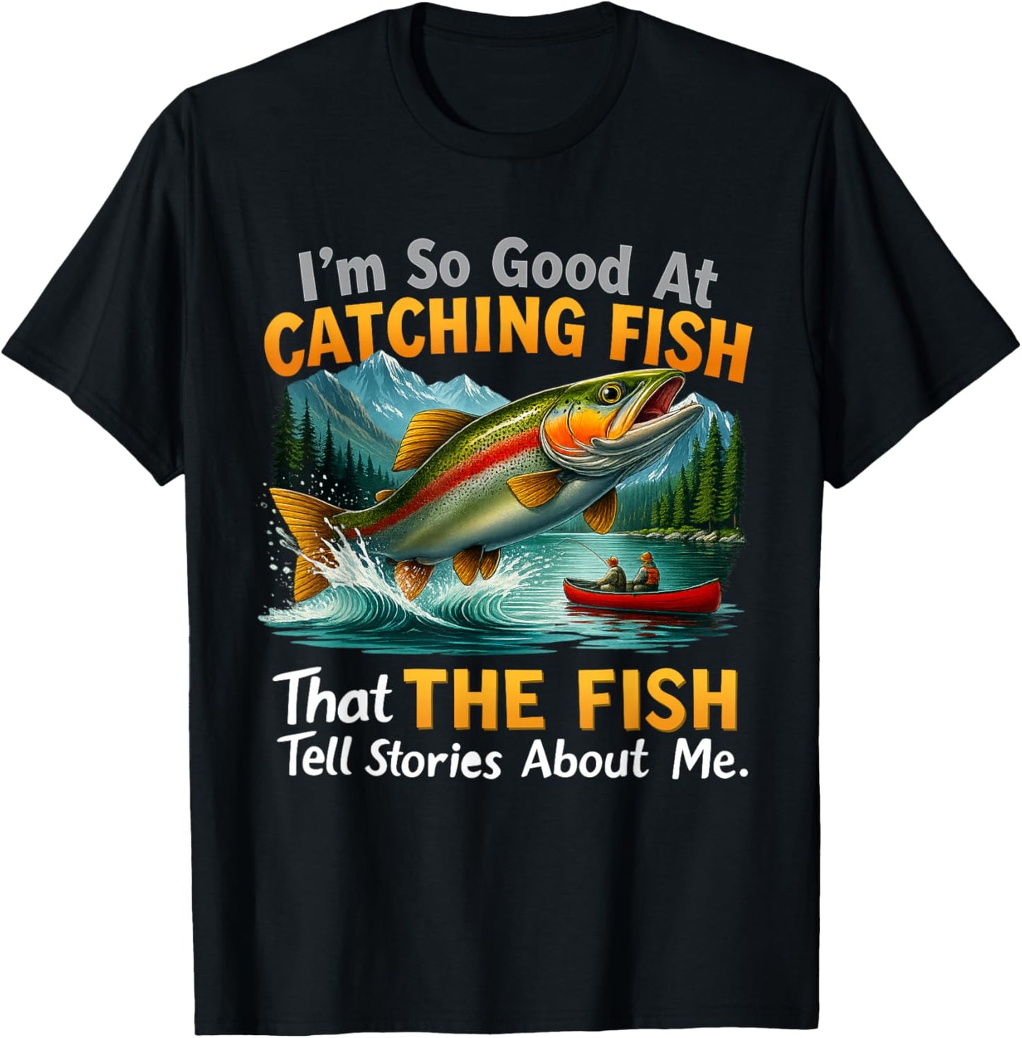 I'm So Good at Catching Fish That Fish Tell Stories About Me