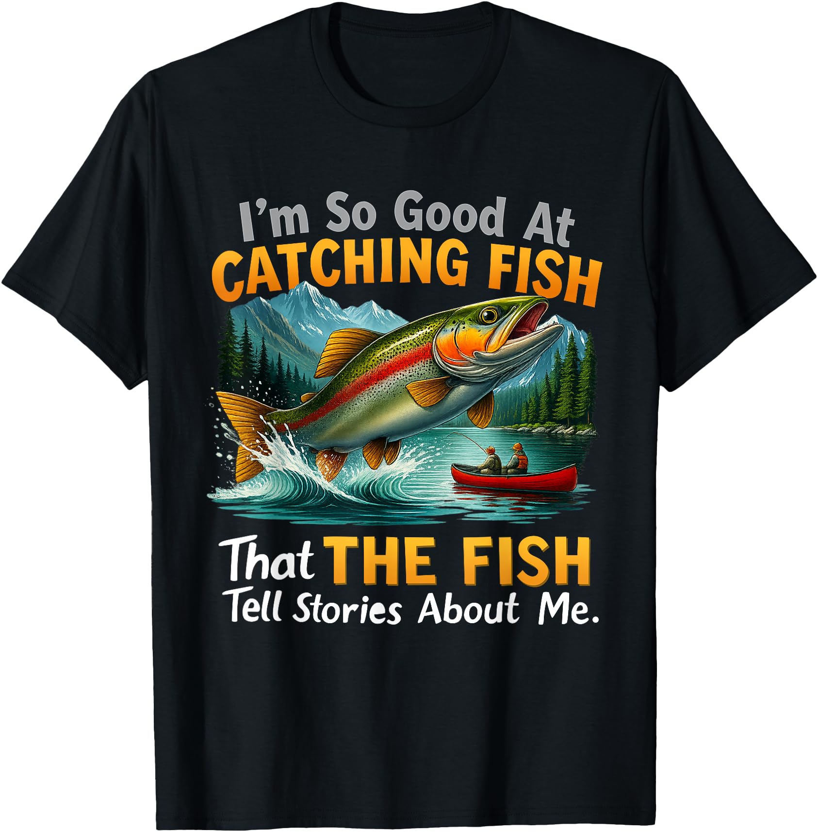 I'm So Good at Catching Fish That Fish Tell Stories About Me