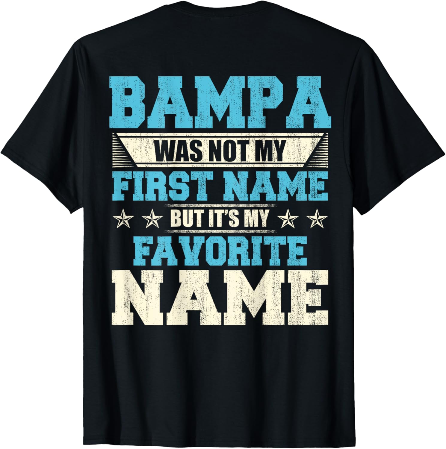 My Favorite Name Is Bampa Father's Day Xmas gift Backside