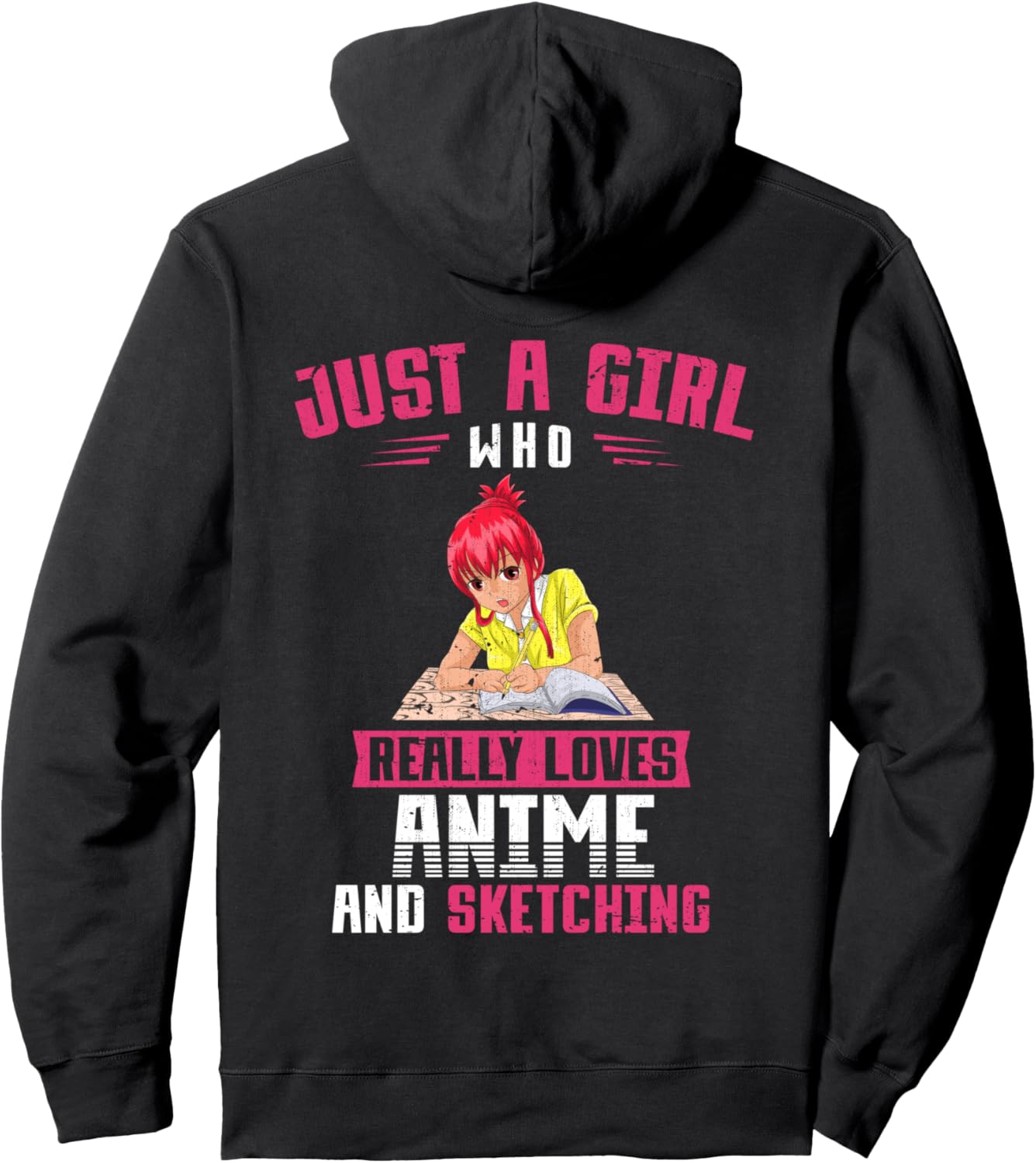 Just A Girl Who Really Loves Anime And Sketching Anime Pullover Hoodie