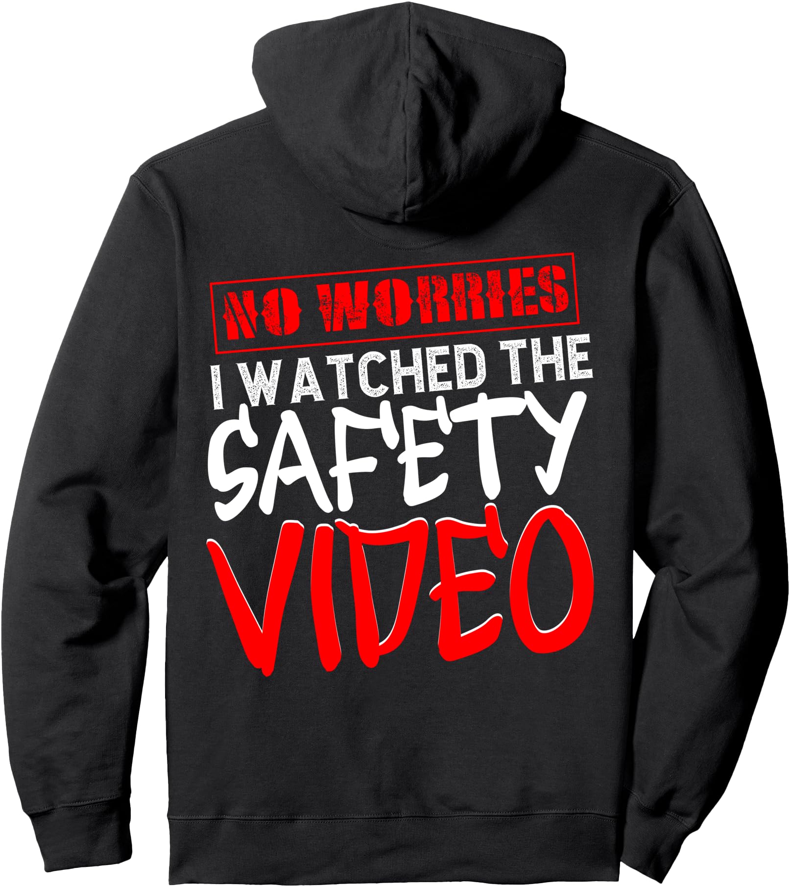 No Worries I Watched The Safety Video Funny (ON BACK) Pullover Hoodie