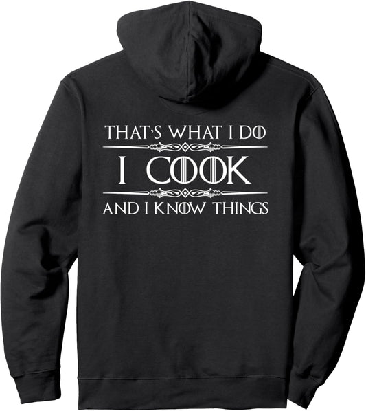 Chef and Cook Gifts - I Cook and I Know Things Funny Cooking Pullover Hoodie