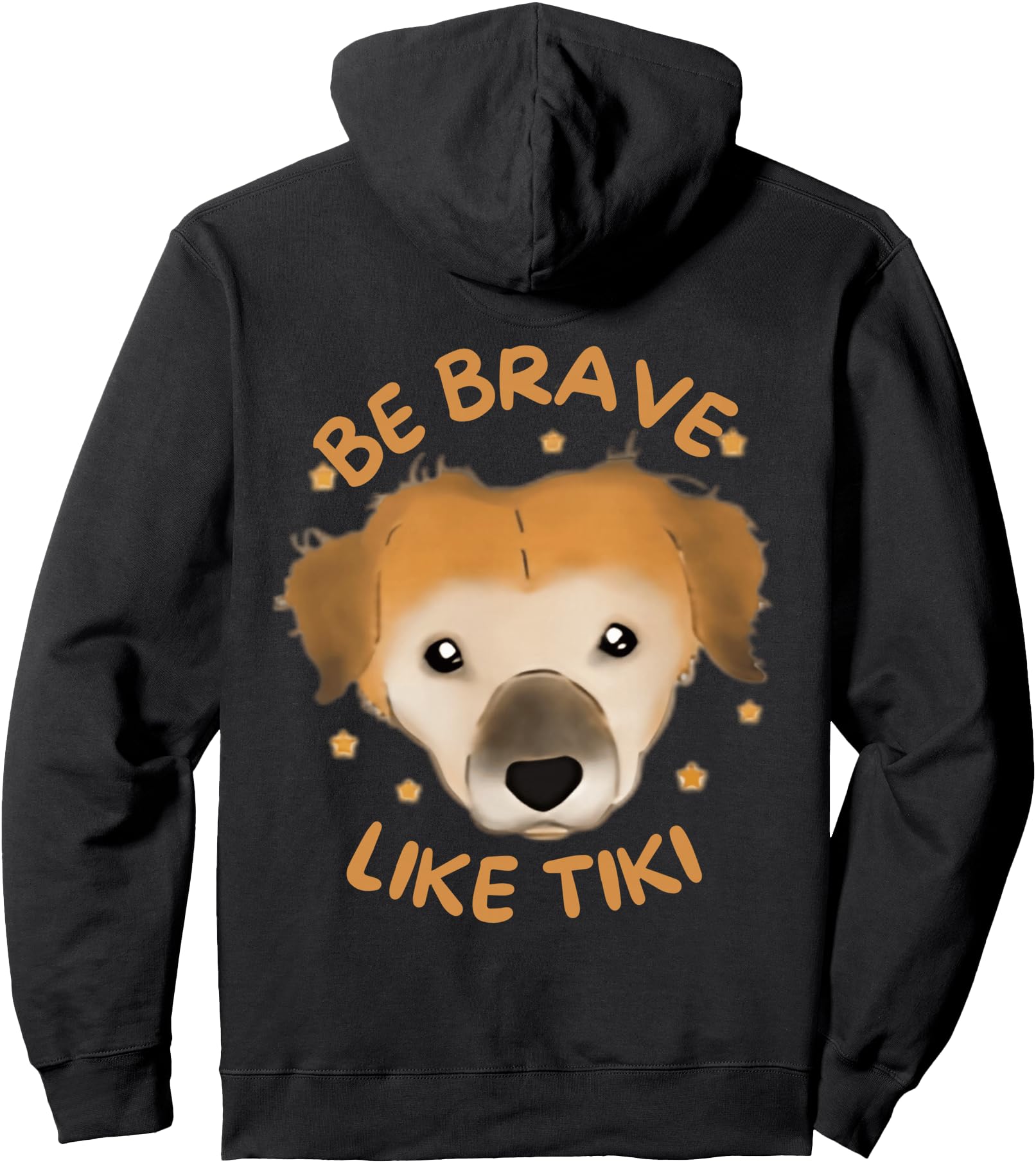 Be Brave Like Tiki Motivational Dog Quote ON BACK Pullover Hoodie