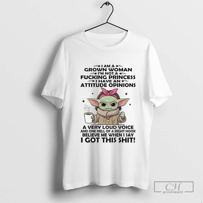 Yoda I Am Grown Im Not Fucking Princess I Have Shirt Stylish Look