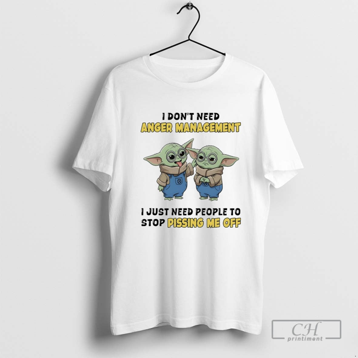 Yoda I Dont Need Anger Management I Just Need People To Stop Pissing