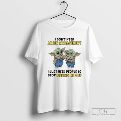Yoda I Dont Need Anger Management I Just Need People To Stop Pissing