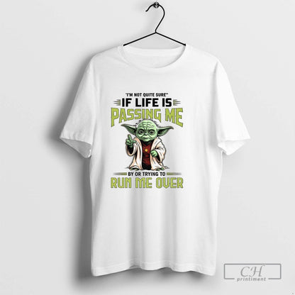 Yoda Im Not Quite Sure If Life Is Passing Me Or Trying To Sweatshirt