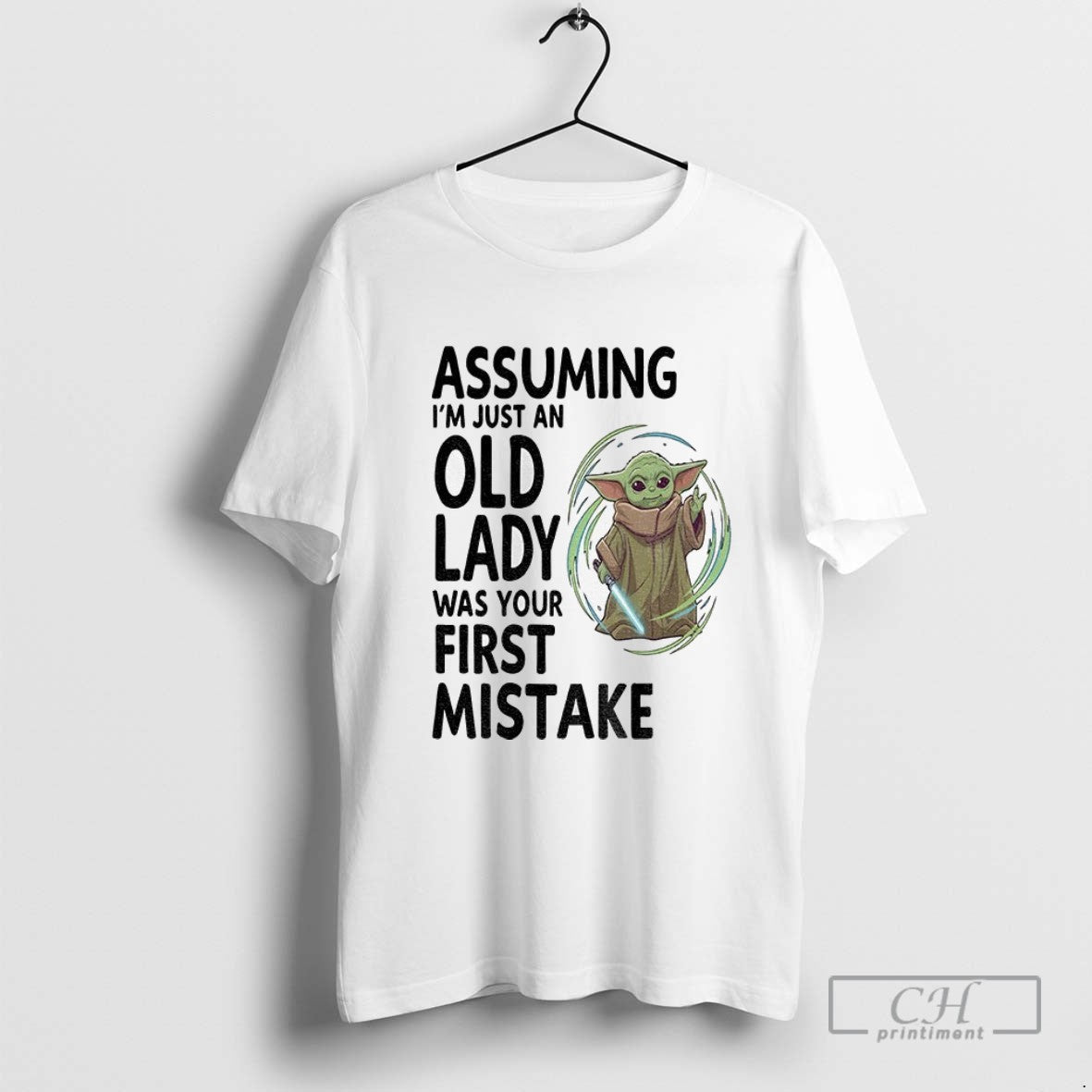 Yoda Assuming Im Just Old Lady Was Your First Mistake Shirt Vintage