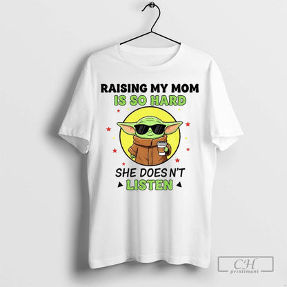 Yoda Drink Coffee Raising My Mom Is So Hard She Doesnt Listen Hoodie
