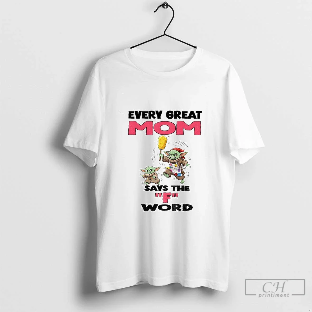 Yoda Every Great Mom Says F Word TShirt Trendy Merch
