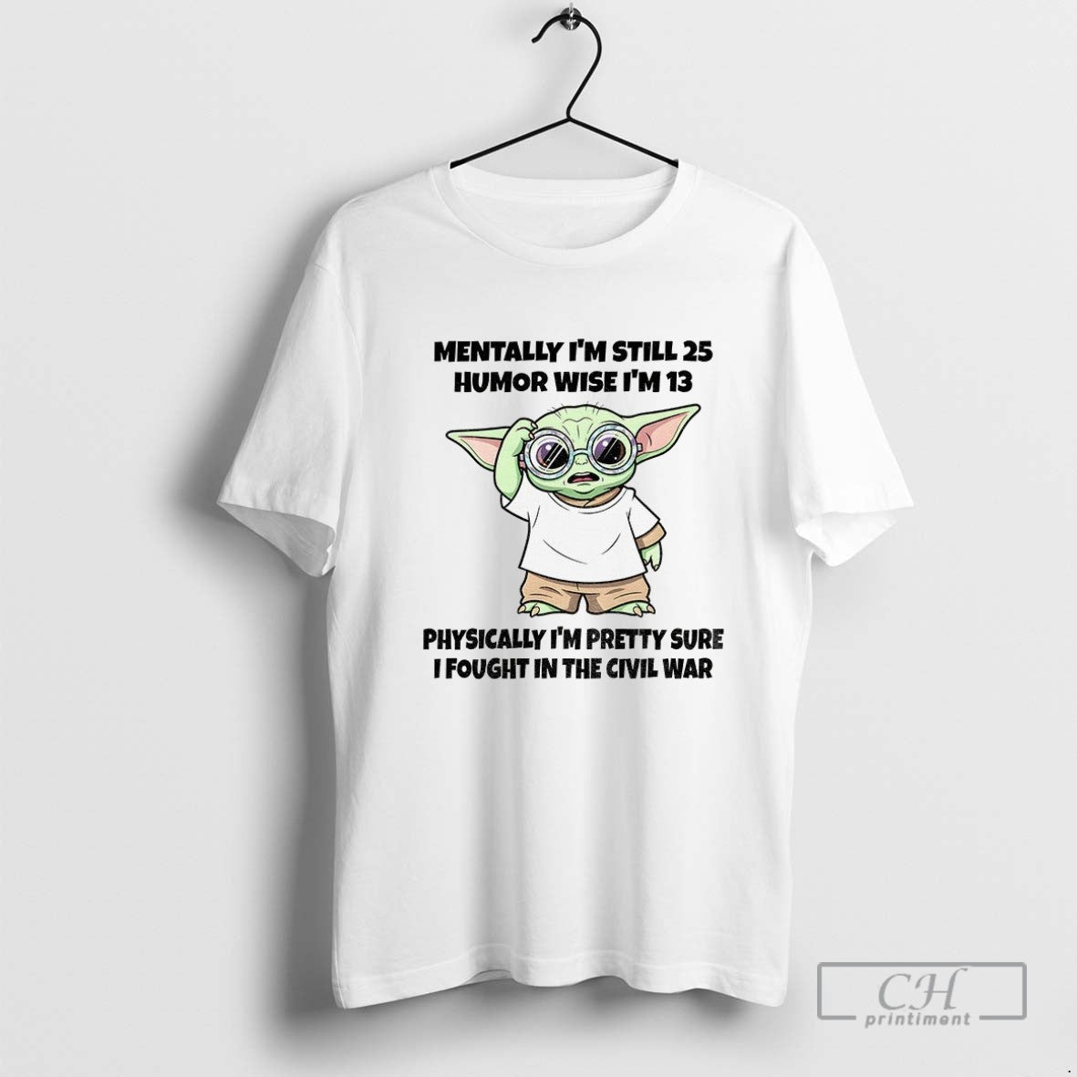 Yoda Mentally Im Still 25 Wise Im 13 Physically Im Pretty Sure Tank