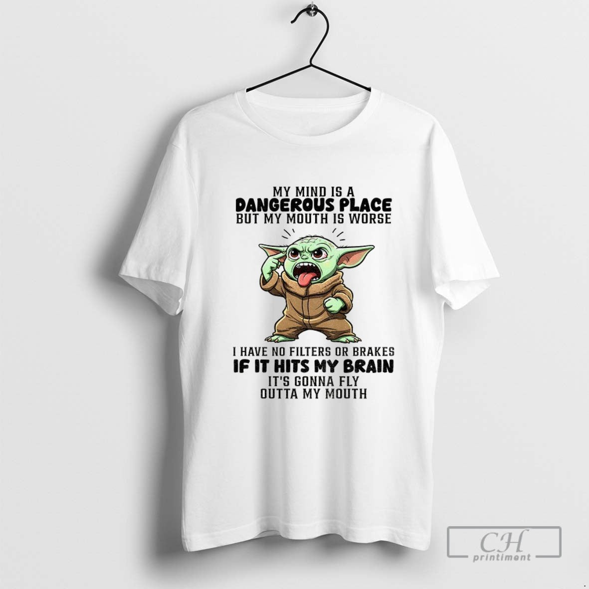Yoda My Mind Is Dangerous Place But My Mouth Is Worse I Have Tee