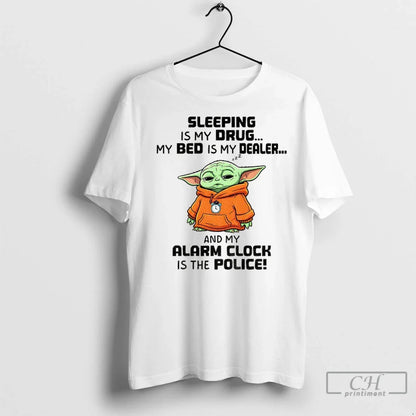 Yoda Sleeping Is My Drug My Bad Is My Dealer And My Alarm Clock Tank