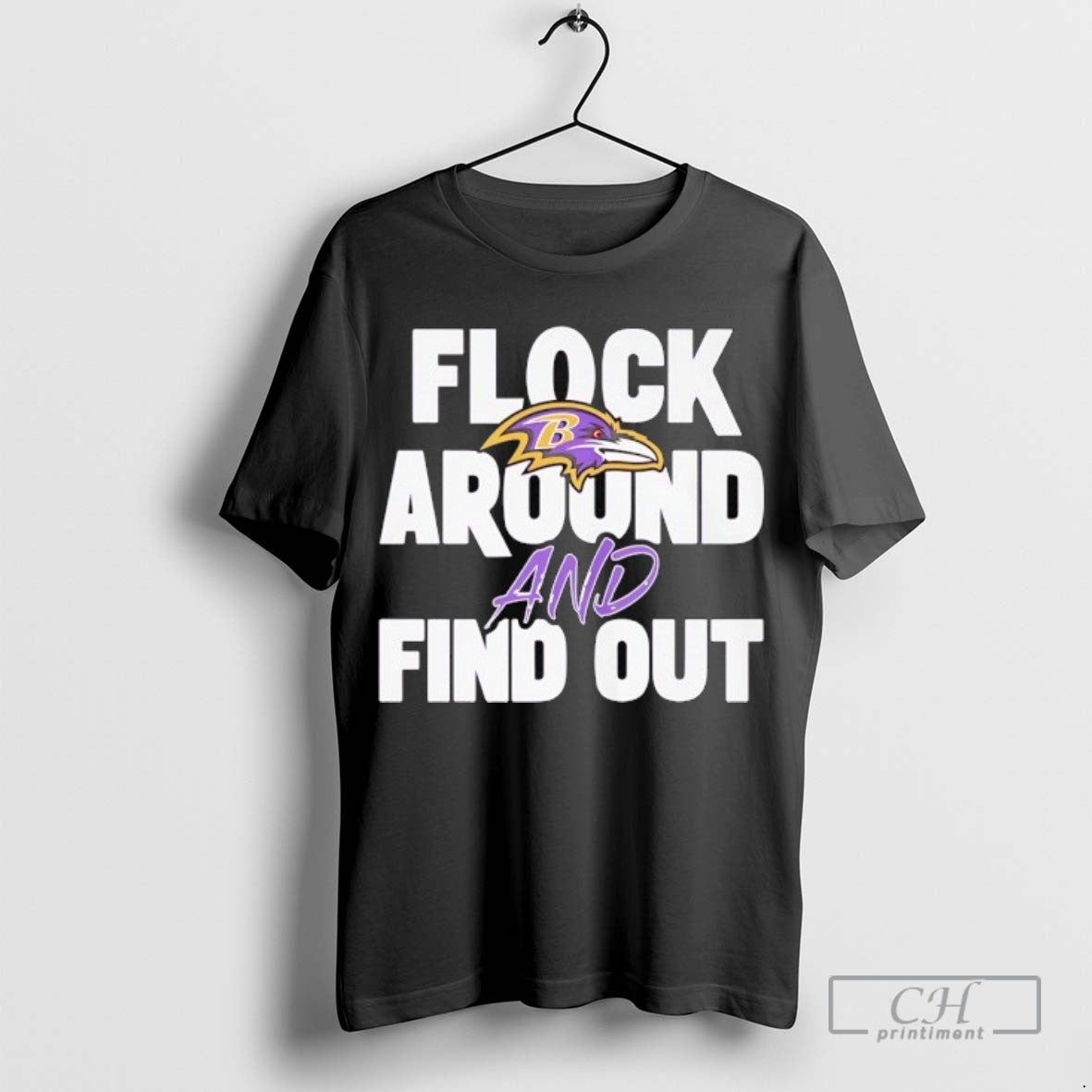 Baltimore Ravens Flock Around And Find Out TShirt Classic Style