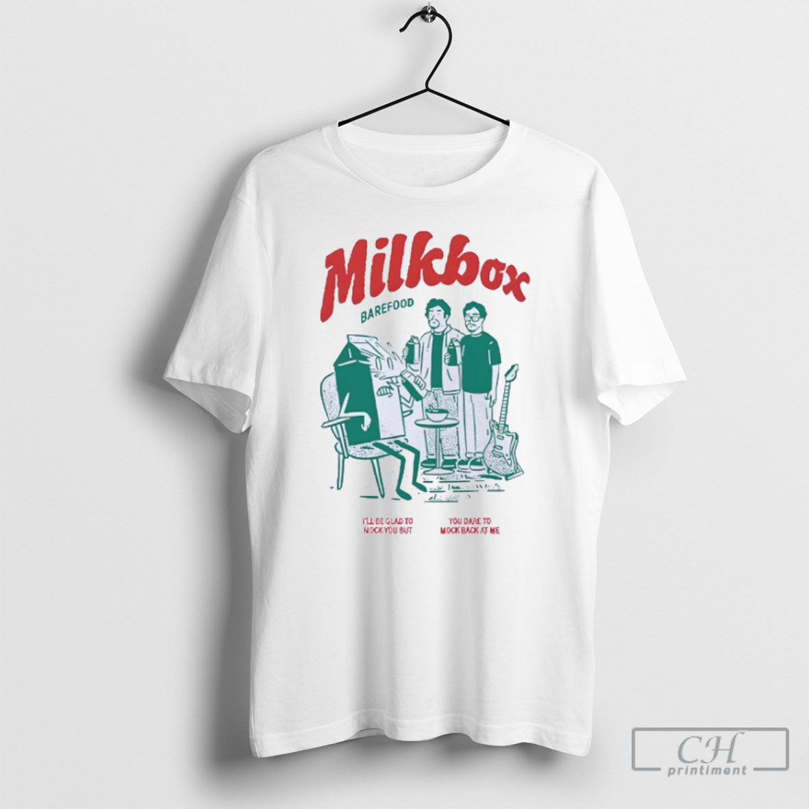 Barefood Milkbox Ill Be Glad To Mock You But You Dare To Mock Back To