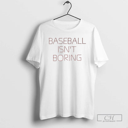 Baseball Isnt Boring T Shirts Shirt Designer Apparel