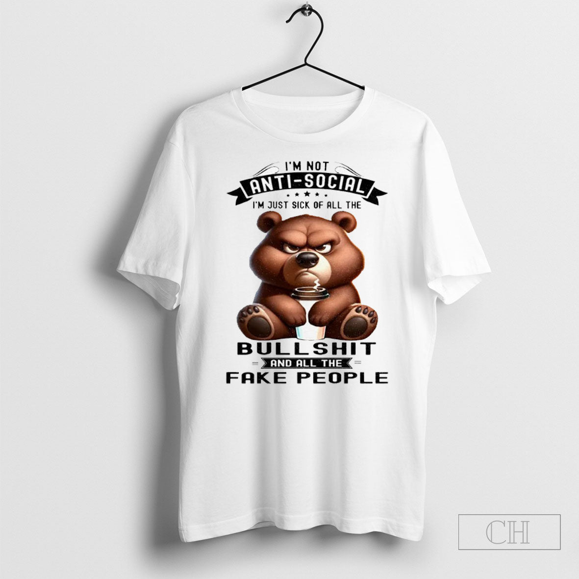 Bear I Am Not Antisocial I Am Just Sick All Bullshit And Fake TShirt