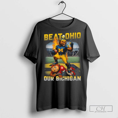 Beat Ohio Our Bichigan 2025 Wolverines Vs Buckeyes T Shirts Hoodie