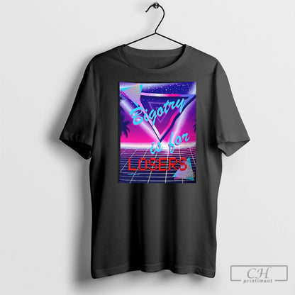 Bigotry Is Losers Tee Exclusive Gift
