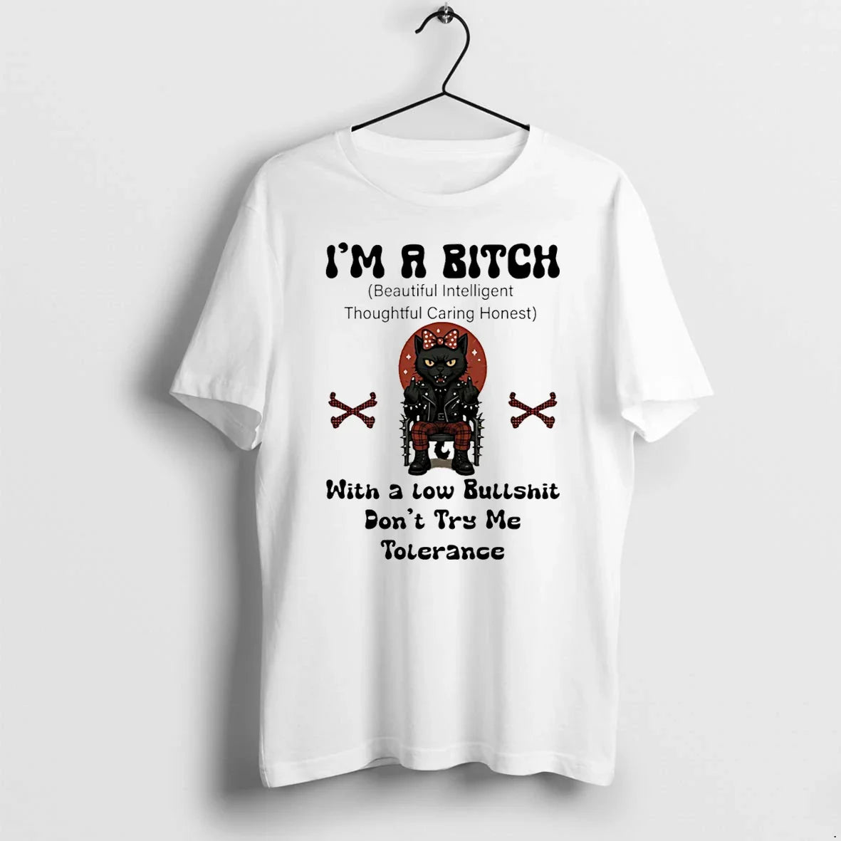 Black Cat Im Bitch Beautiful Intelligent Thoughtful Caring Honest Low