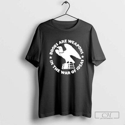 Books Are Weapons War Ideas TShirt Modern Apparel