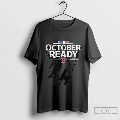 Boston Red Sox October Ready Mlb Postseason 2025 TShirt Trendy Design