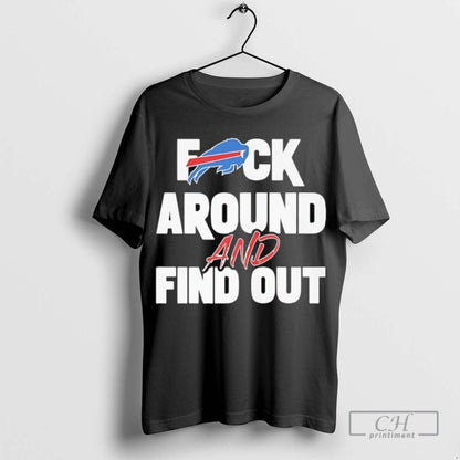 Buffalo Bills Fck Around And Find Out TShirt Modern Look