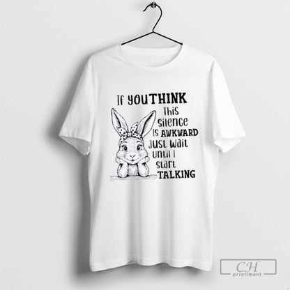 Bunny If You Think This Silence Is Awkward Just Wait Until I Start