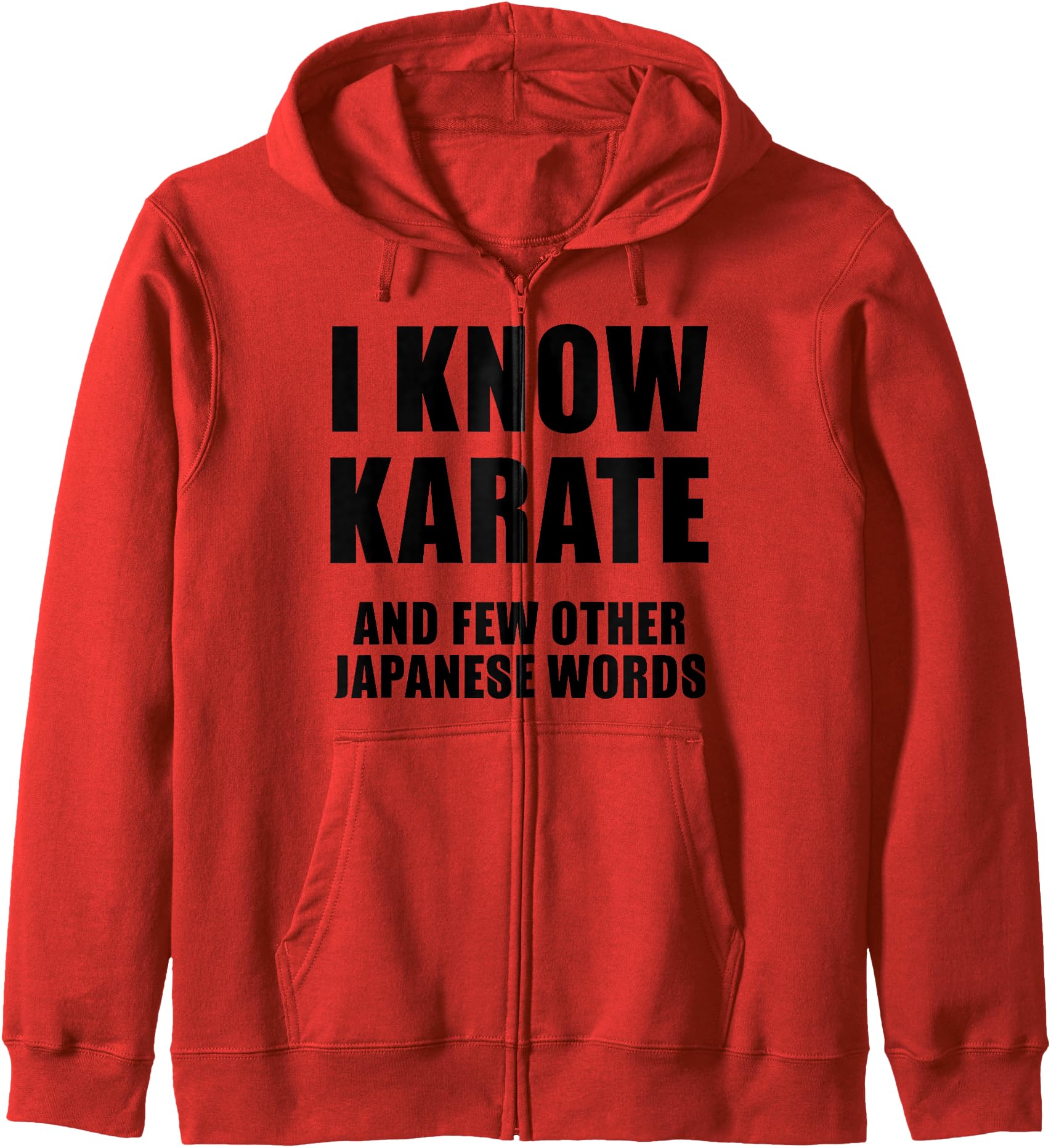 I Know Karate And Few Other Japanese Words - Funny Zip Hoodie