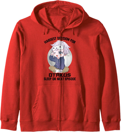 Hardest Decision For Otakus: Sleep Or Next Episode - Anime Zip Hoodie