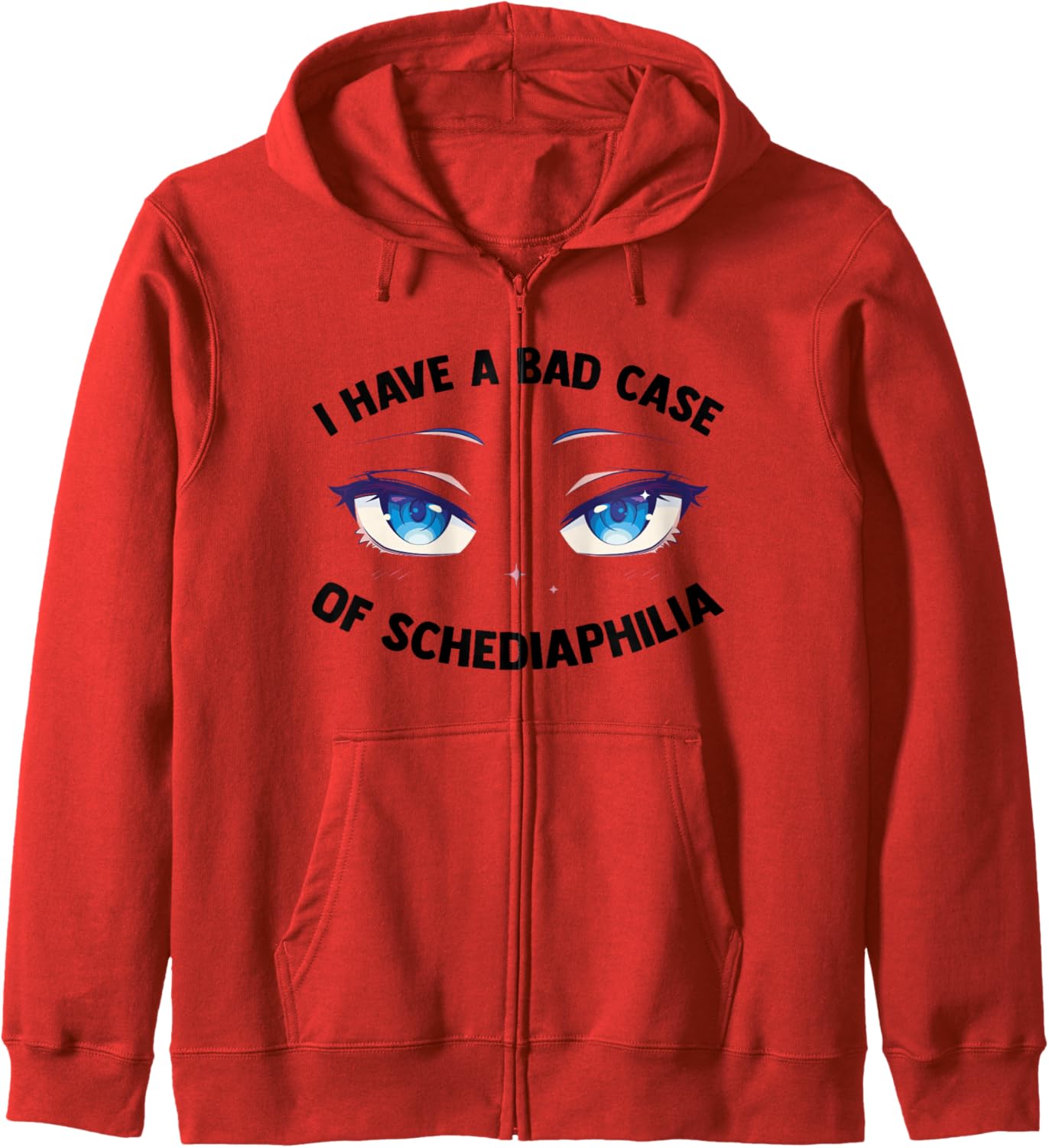 I Have A Bad Case Of Schediaphilia - Kawaii Otaku Anime Hoodie