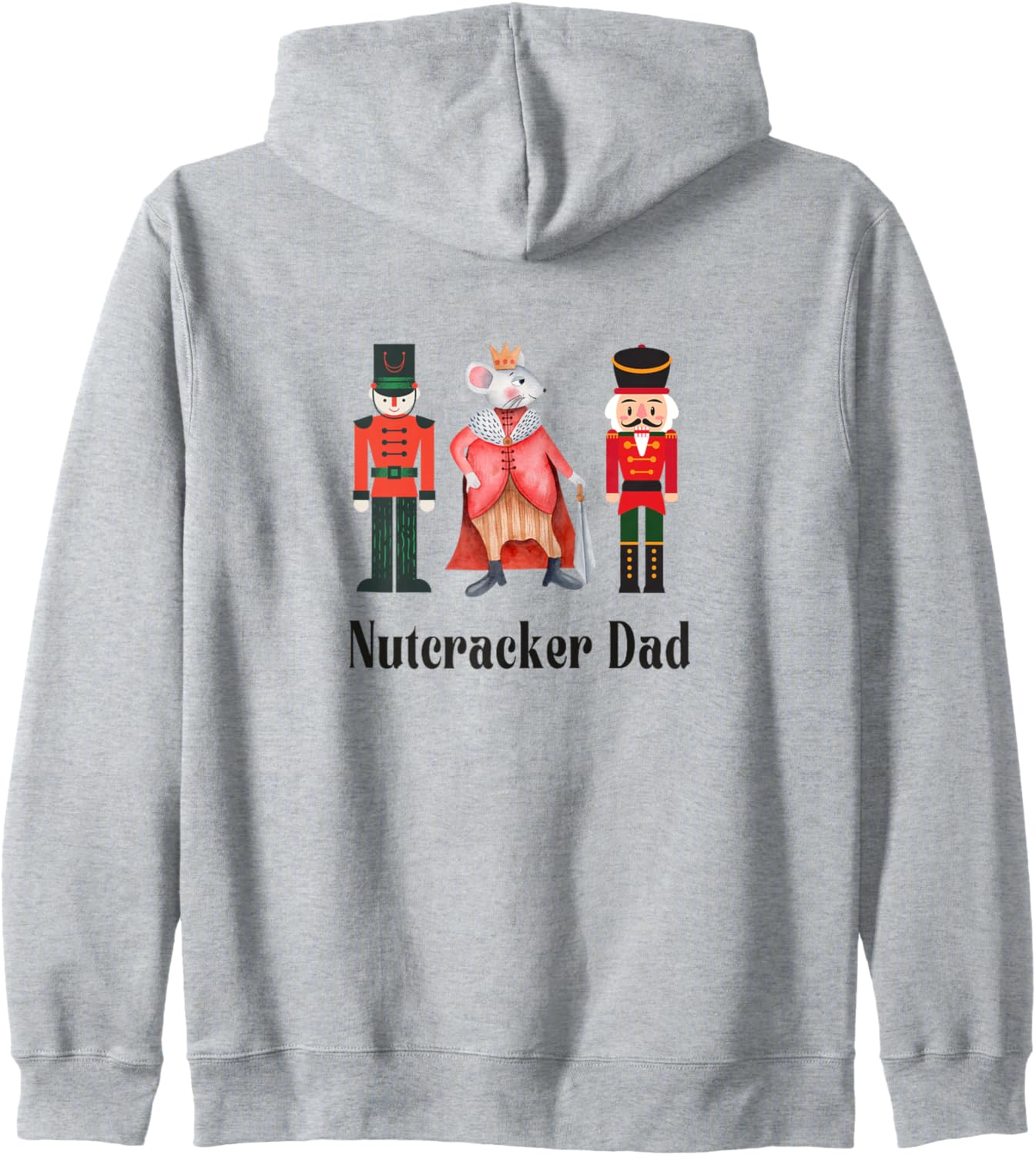 NUTCRACKER DAD Christmas Ballet Dancer Mouse King Graphic Zip Hoodie