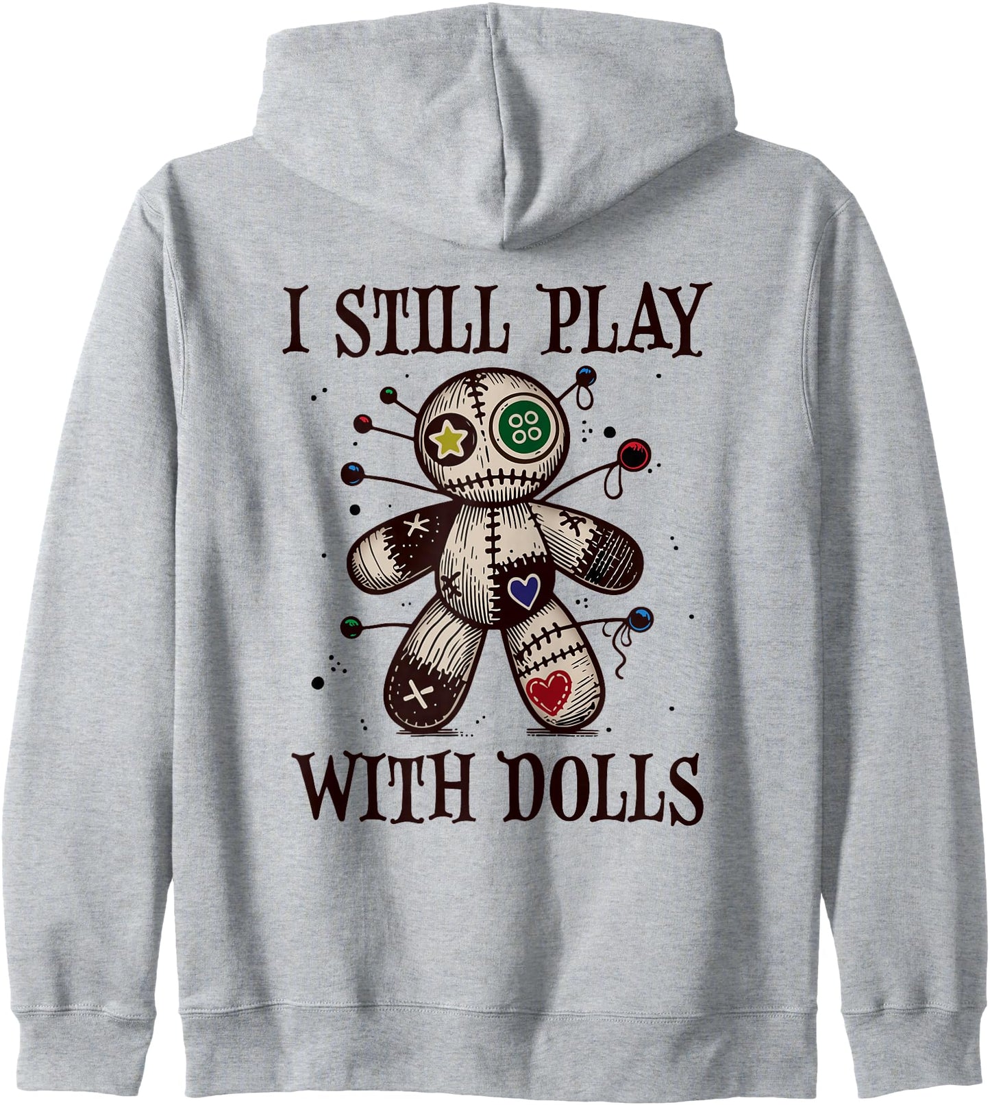 I still play with dolls, Voodoo Doll Zip Hoodie