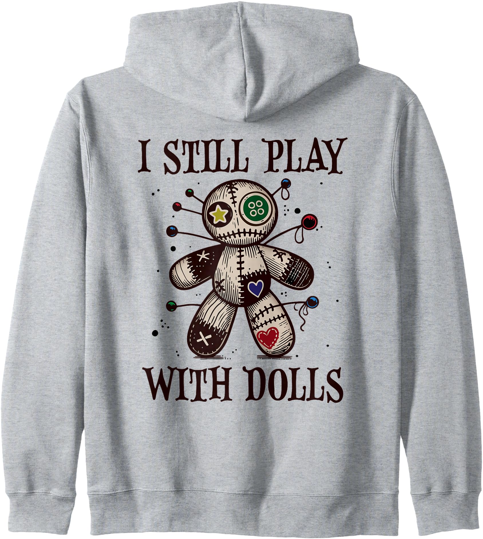 I still play with dolls, Voodoo Doll Zip Hoodie