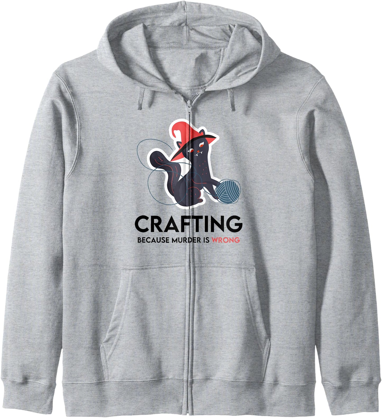 Crafting Because Murder Is Wrong Black Cat DIY Craft Lover Zip Hoodie