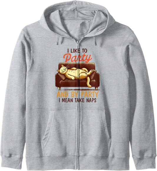 Cat Mom Lazy Cat I Like To Party &amp; By Party I Mean Take Naps Zip Hoodie