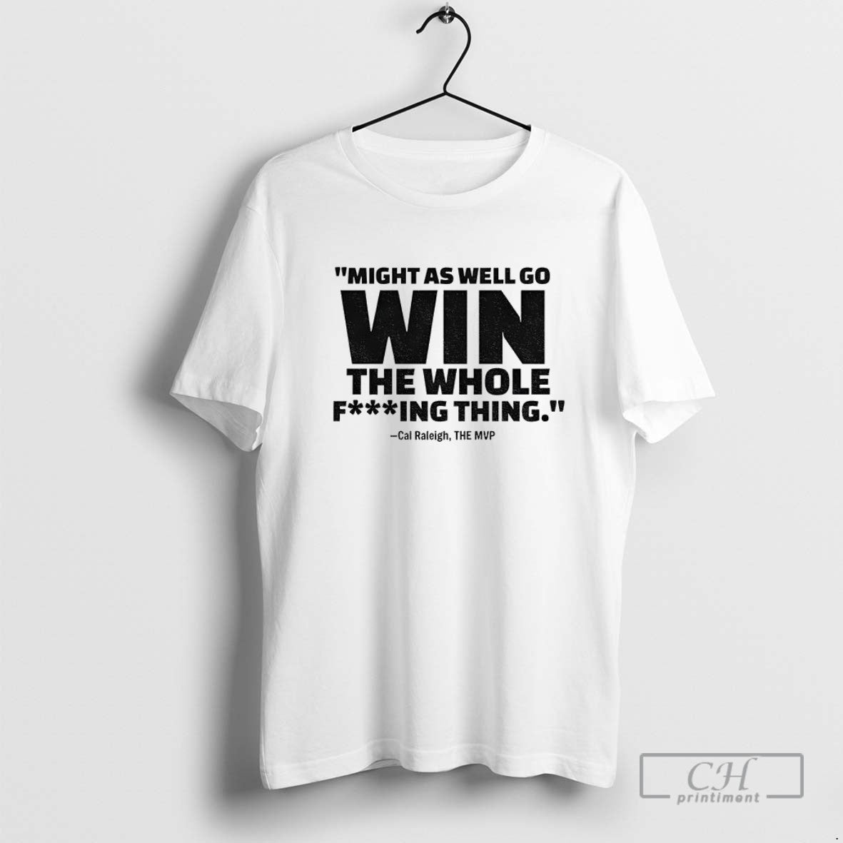 Cal Raleigh Seattle Mariners Trident Might As Well Go Win Whole