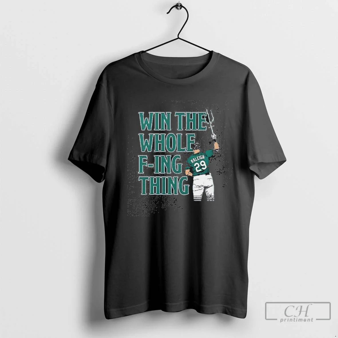 Cal Raleigh Win Whole Fucking Thing Shirt Exclusive Look