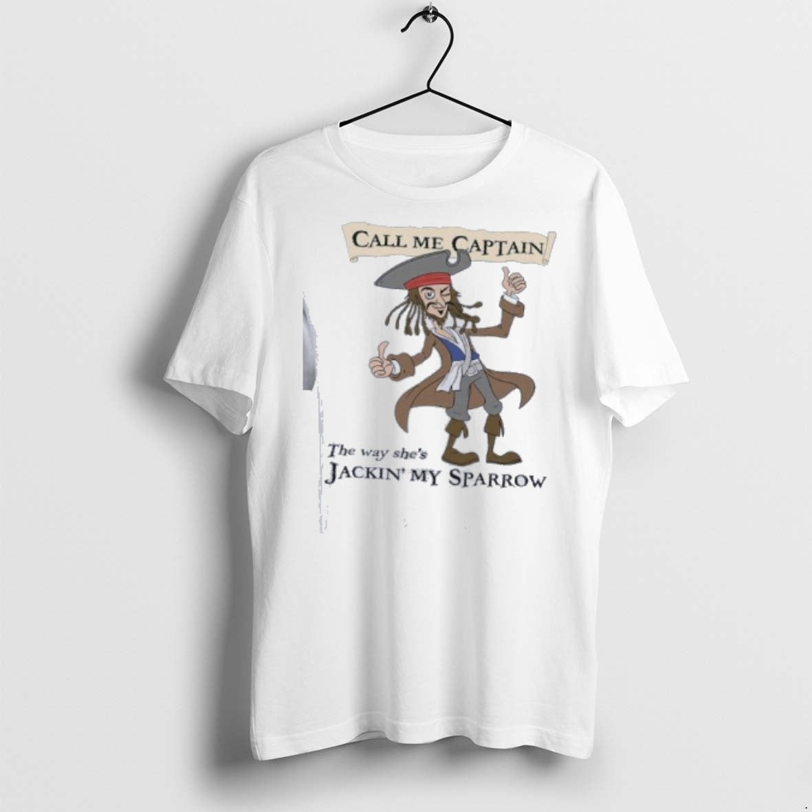Call Me Captain Way Shes Jackin My Sparrow 2025 T Shirts Sweatshirt