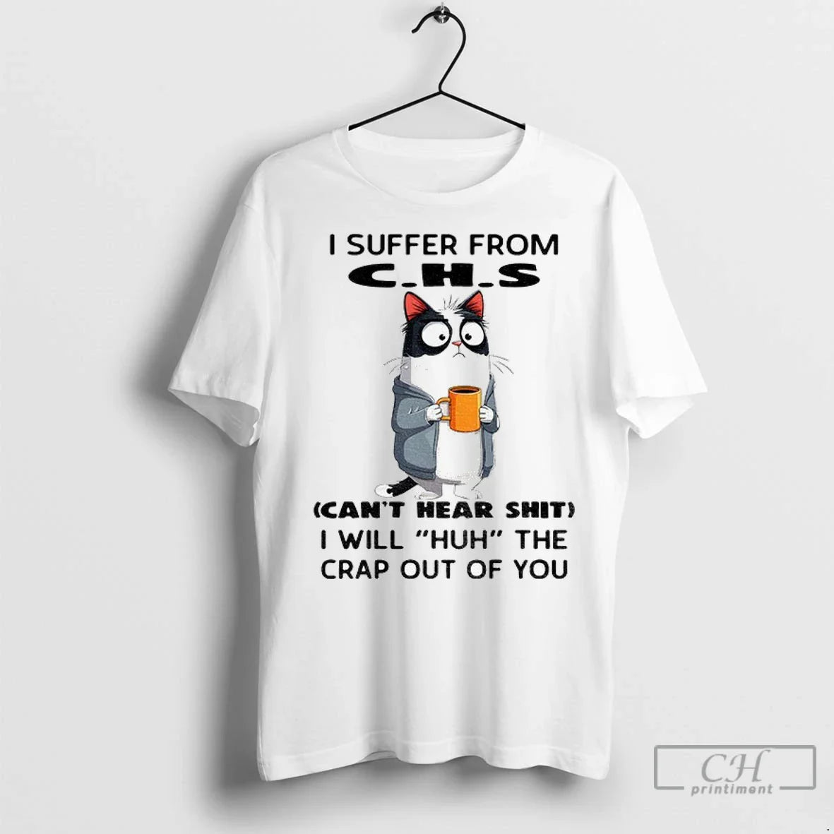 Cat I Suffer From Chs Cant Hear Shit I Will Huh Crap Out Sweatshirt