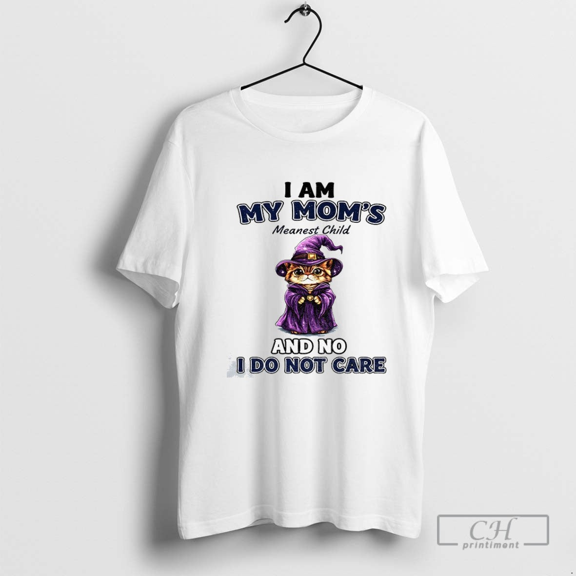 Cat Witches I Am My Moms Meanest Child And No I Do Not Care Shirt
